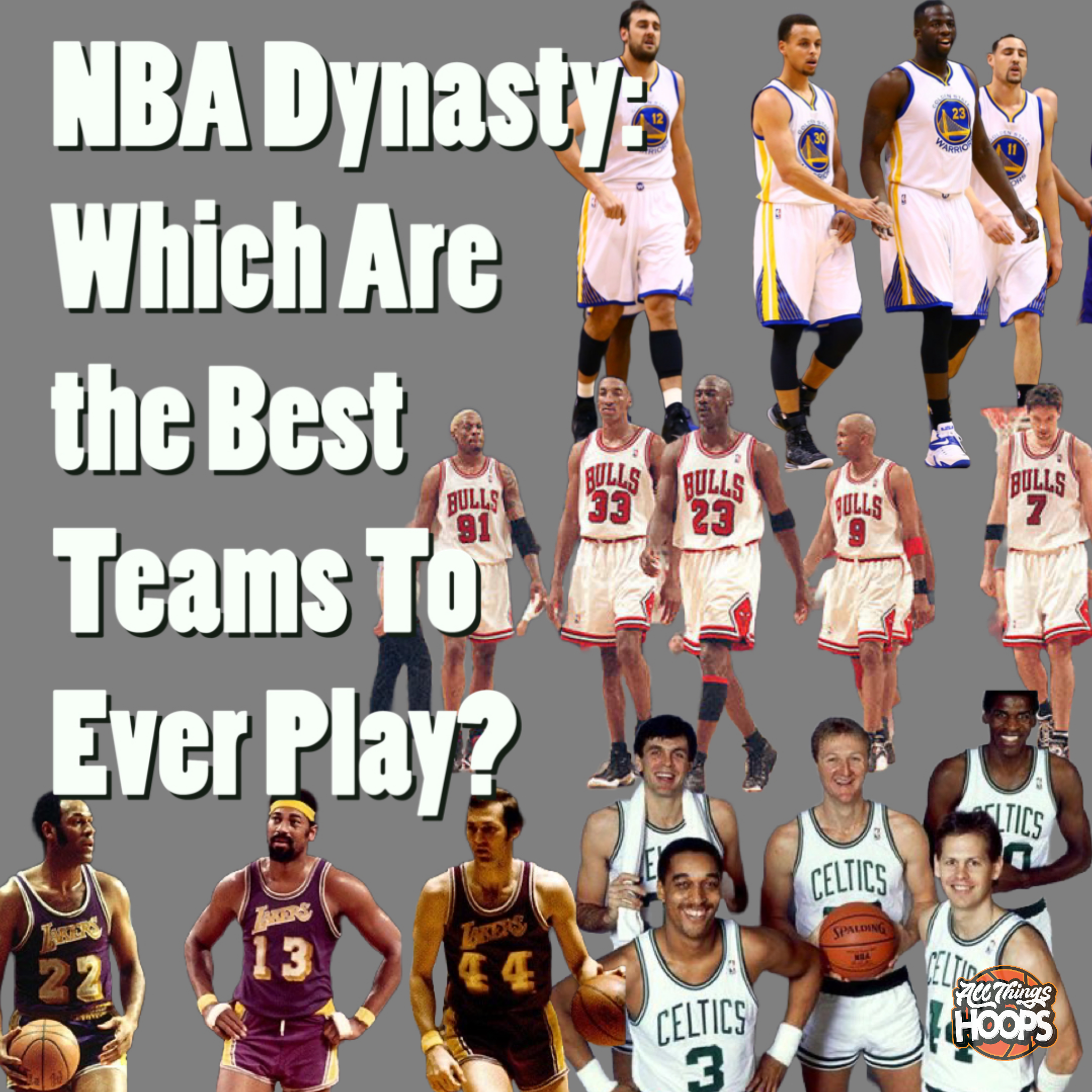 Represent The Greatest Dynasty In The History Of Basketball. All
